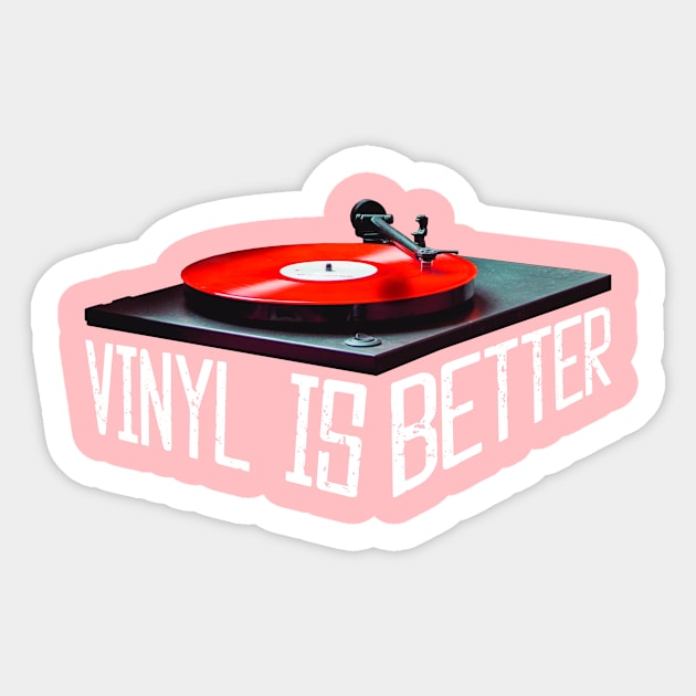 Vinyl Is Better-Vinyl Records-Music and Typography-Red Sticker by tonylonder